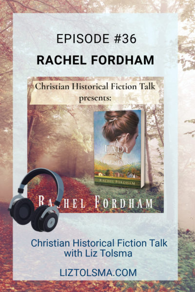 Rachel Fordham, Christian Historical Fiction Talk