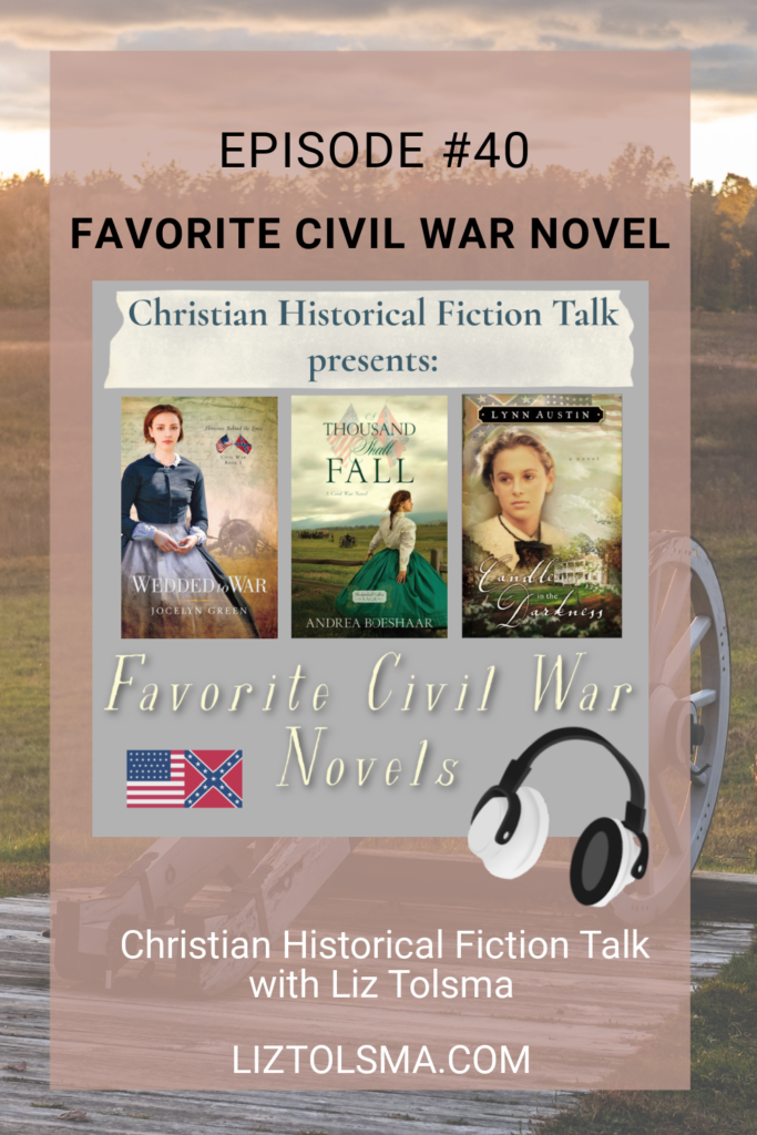 Your Favorite Civil War Novels,
Christian Historical Fiction Talk