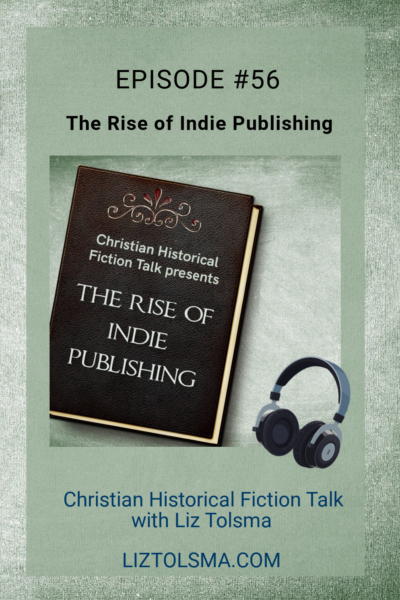 Indie Publishing, Christian Historical Fiction Talk