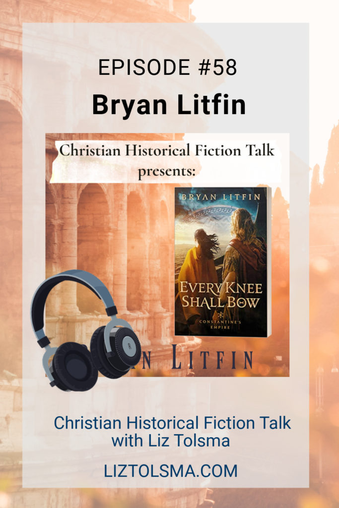 Bryan Litfin, Christian Historical Fiction Talk