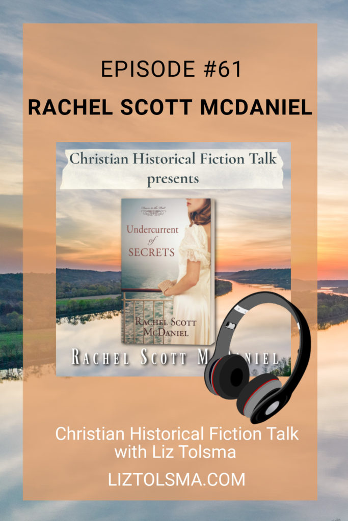 Rachel Scott McDaniel, Christian Historical Fiction Talk