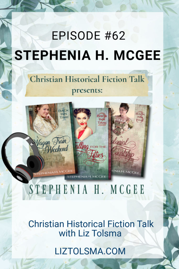 Stephenia McGee, Christian Historical Fiction Talk