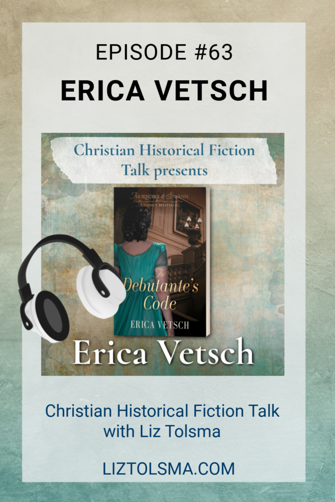 Erica Vetsch, Christian Historical Fiction Talk