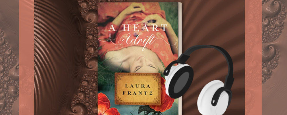 A Heart Adrift, Laura Frantz, Christian Historical Fiction Talk