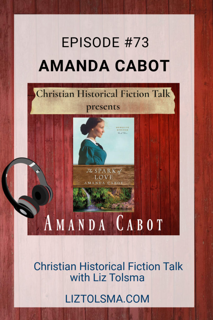 Amanda Cabot, The Spark of Love, Christian Historical Fiction Talk