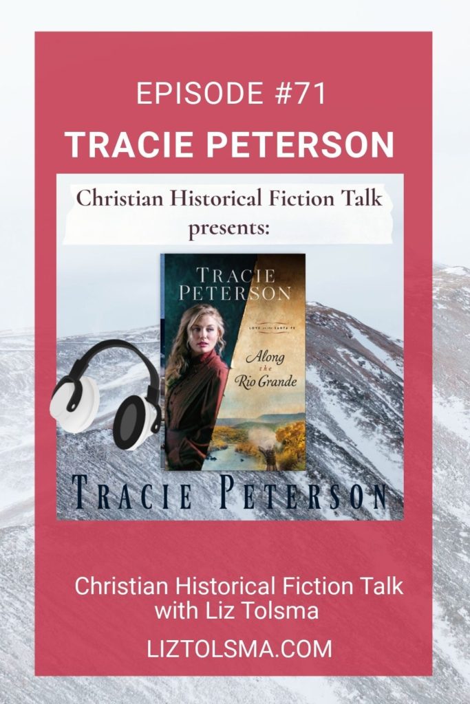 Tracie Peterson, Along the Rio Grande, Christian Historical Fiction Talk