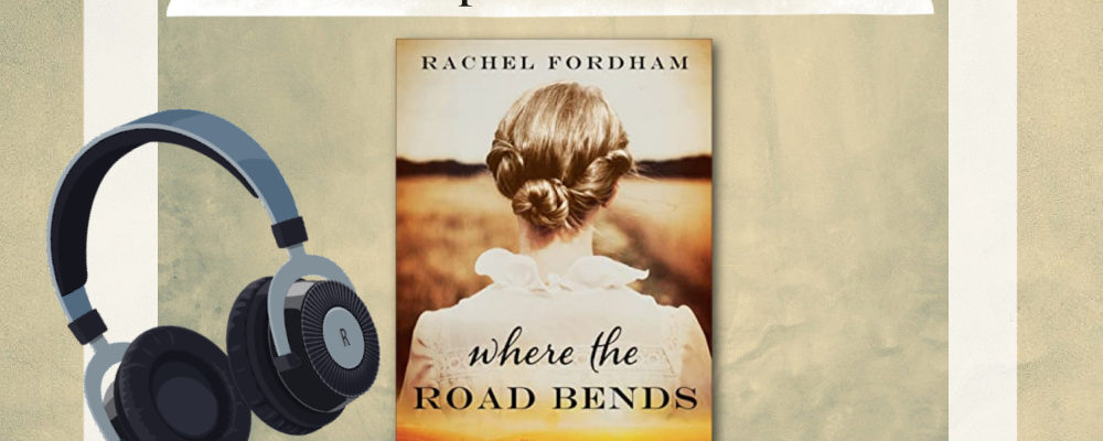 Rachel Fordham, Where the Road Bends, Christian Historical Fiction Talk