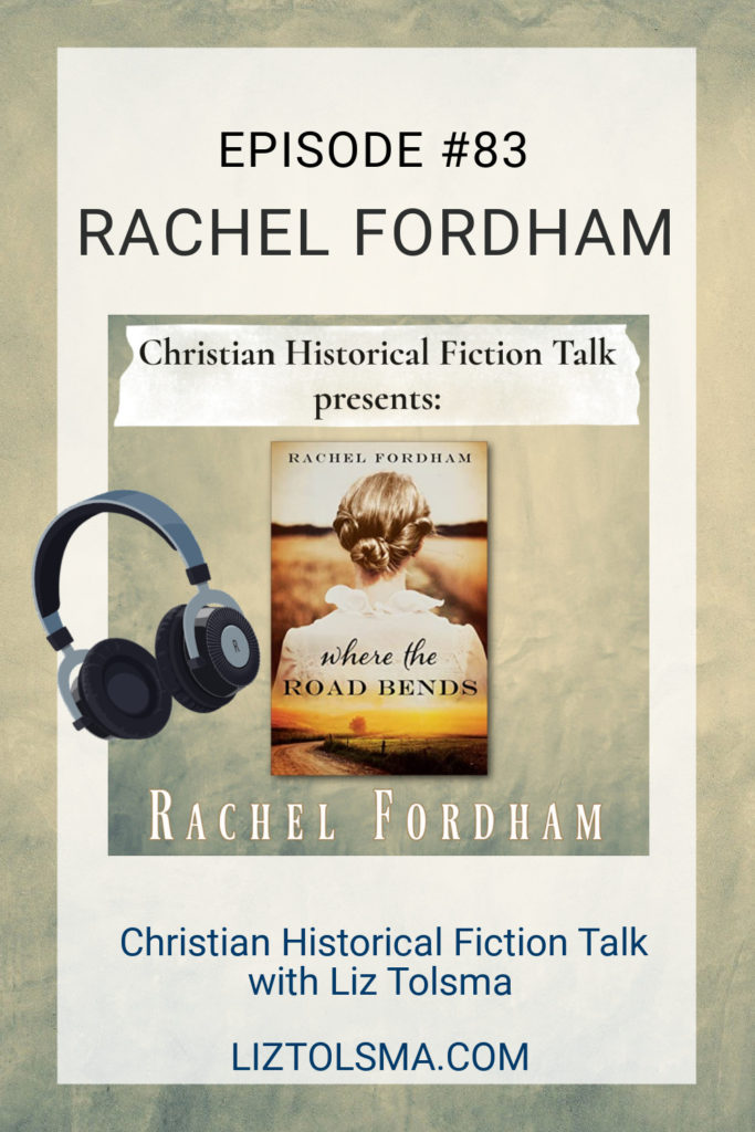 Rachel Fordham, Where the Road Bends, Christian Historical Fiction Talk