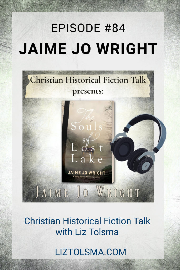 Jaime Jo Wright, The Souls of Lost Lake, Christian Historical Fiction Talk