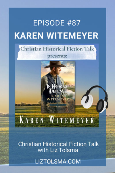 Karen Witemeyer, In Honor's Defnense, Christian Historical fiction Talk