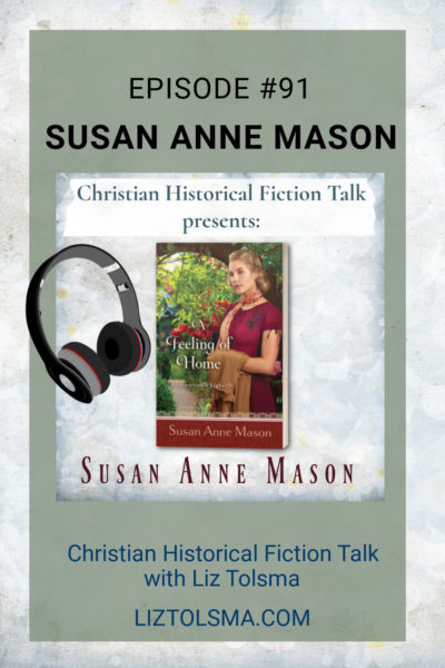 Susan Anne Mason, A Feeling of Home, Christian Historical Fiction Talk