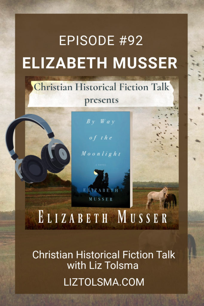 Elizabeth Musser, By Way of the Moonlight, Christian Historical Fiction Talk