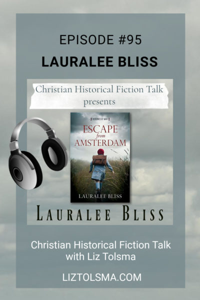 Lauralee Bliss, Escape from Amsterdam, Christian Historical Fiction Talk
