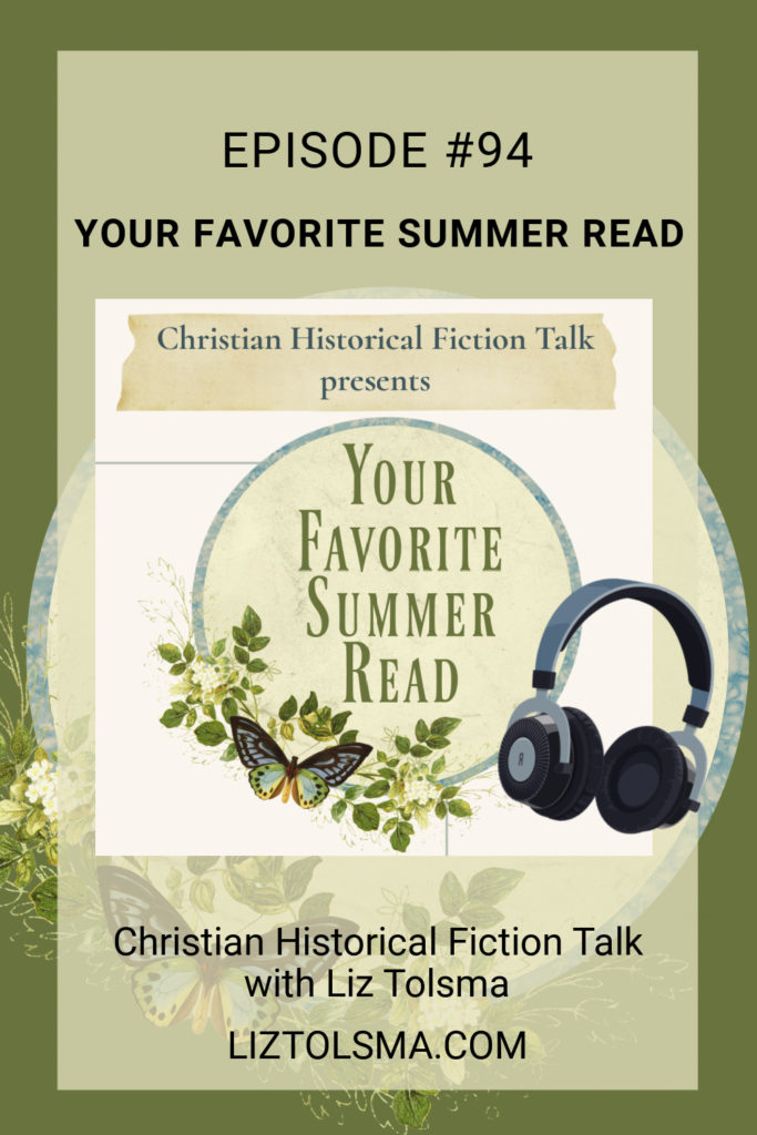 favorite summer read, Christian Historical Fiction Talk