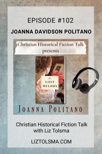 Joanna Politano, The Lost Melody, Christian Historical Fiction Talk