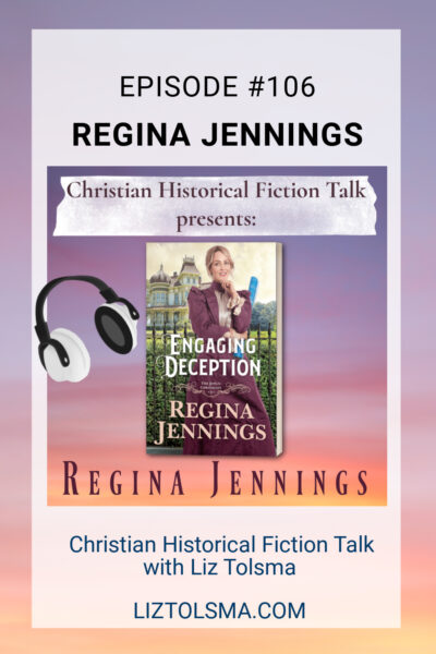 Regina Jennings, Engaging Deception, Christian Historical Fiction Talk