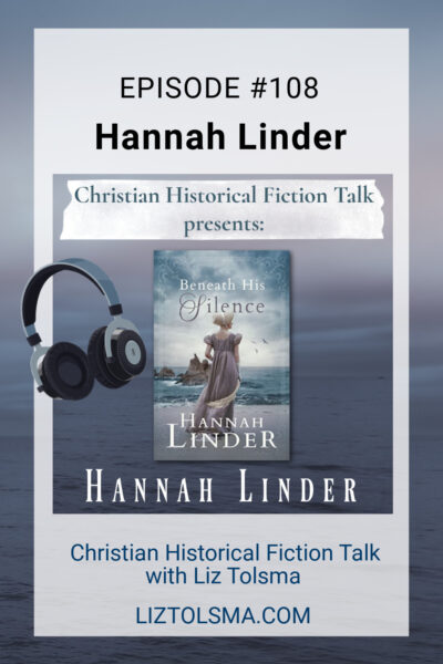 Hannah Linder, Beneath His Silence, Christian Historical Fiction Talk