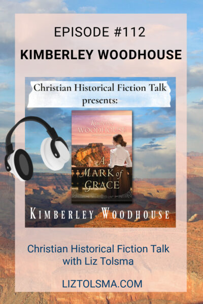 Kimberley Woodhouse, A Mark of Grace, Christian Historical Fiction Talk
