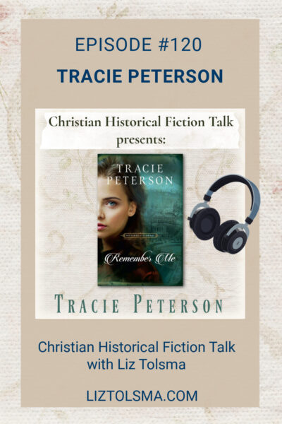 Tracie Peterson, Remember Me, Christian Historical Fiction Talk