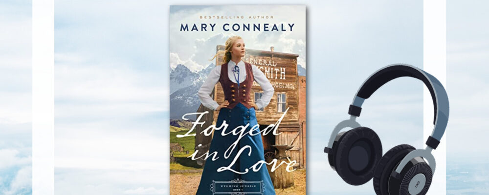 Mary Connealy, Forged in Love, Christian Historical fiction Talk