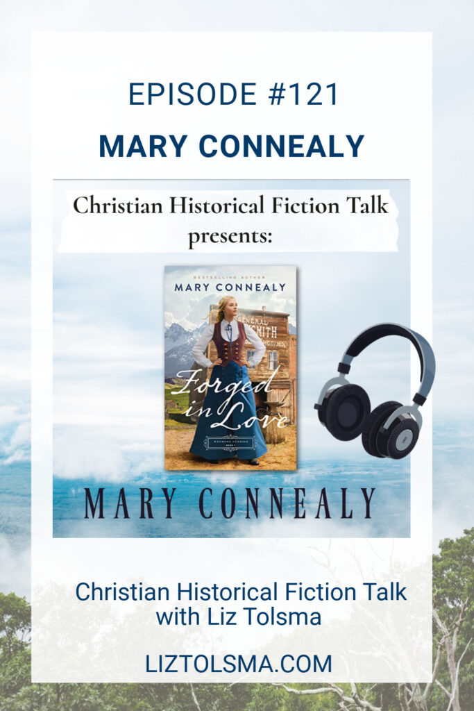 Mary Connealy, Forged in Love, Christian Historical Fiction Talk