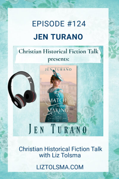 Jen Turano, A Match in the Making, Christian Historical Fiction Talk