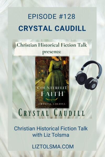 Crystal Caudill, Counterfeit Faith, Christian Historical Fiction Talk