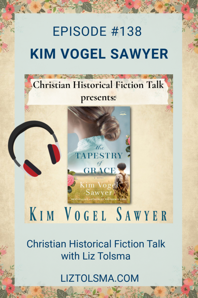Kim Vogel Sawyer, The Tapestry of Grace, Christian Historical Fiction Talk