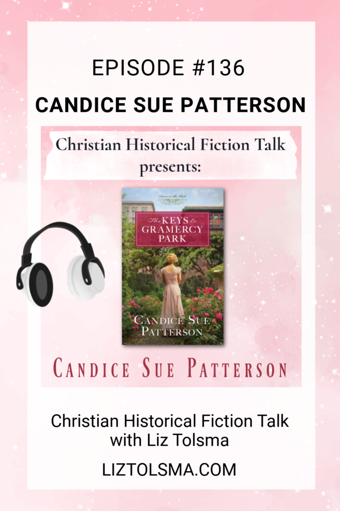 Candice Sue Patterson, The Keys to Gramercy Park, Christian Historical Fiction Talk
