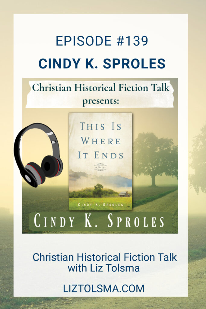 Cindy K. Sproles, This Is Where It Ends, Christian Historical Fiction Talk
