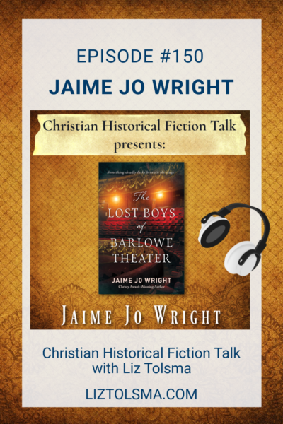 Jaime Jo Wright, The Lost Boys of Barlowe Theater, Christian Historical Fiction Talk