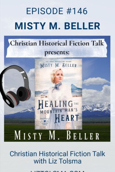 Misty Beller, Healing the Mountain Man's Heart, Christian Historical Fiction Talk