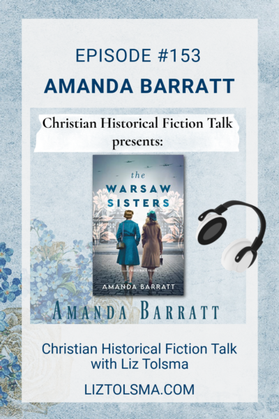 Amanda Barratt, The Warsaw Sisters, Christian Historical Fiction Talk