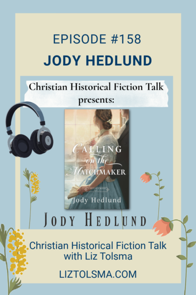 Jody Hedlund, Calling on the Matchmaker, Christian Historical Fiction Talk