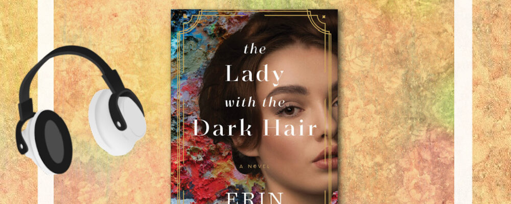 Erin Bartels, The Lady with the Dark Hair, Christian Historical Fiction Talk