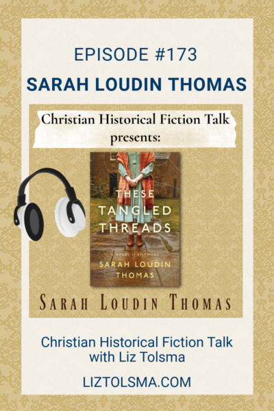 Sarah Loudin Thomas, These Tangled Threads, Christian Historical Fiction Talk