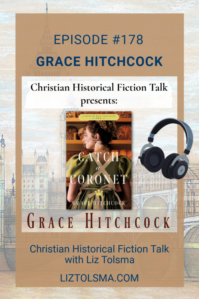 Grace Hitchcock, To Catch a Coronet, Christian Historical Fiction Talk