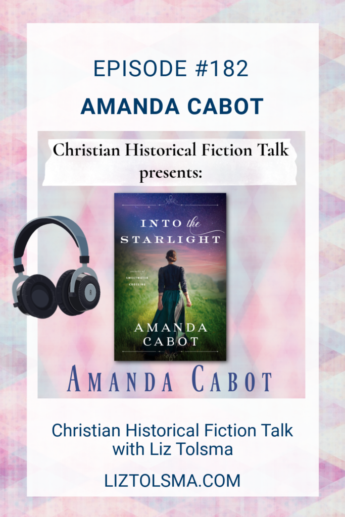 Amanda Cabot, Into the Starlight, Christian Historical Fiction Talk