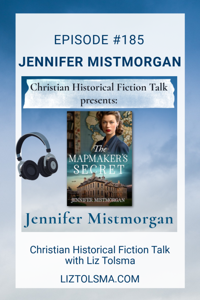 Jennifer Mistmorgan, The Mapmaker's Secret, Christian Historical Fiction Talk