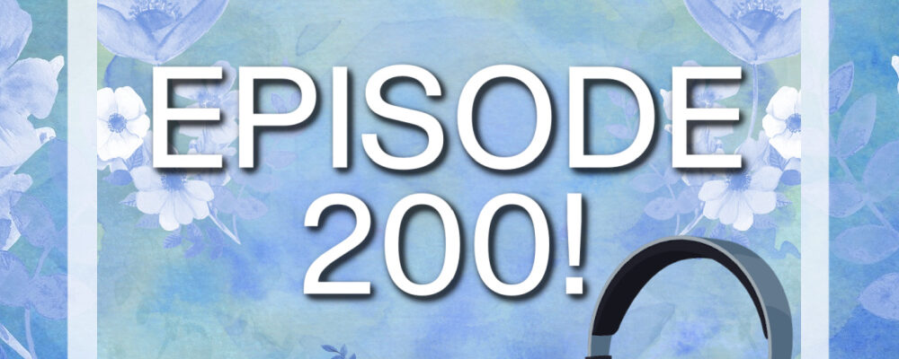 200th Episode, Christian Historical Fiction Talk