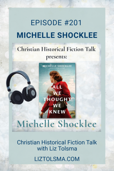 Michelle Shocklee, All We Thought We Knew, Christian Historical Fiction Talk