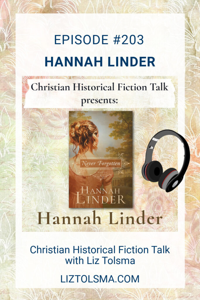 Hannah Linder, Never Forgotten, Christian Historical Fiction Talk