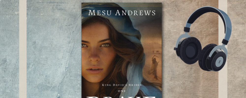 Mesu Andrews, Brave, Christian Historical Fiction Talk