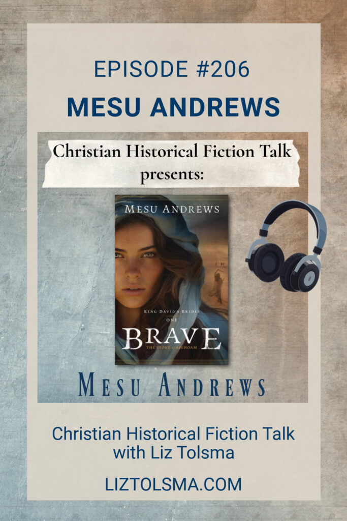 Mesu Andrews, Brave, Christian Historical Fiction Talk