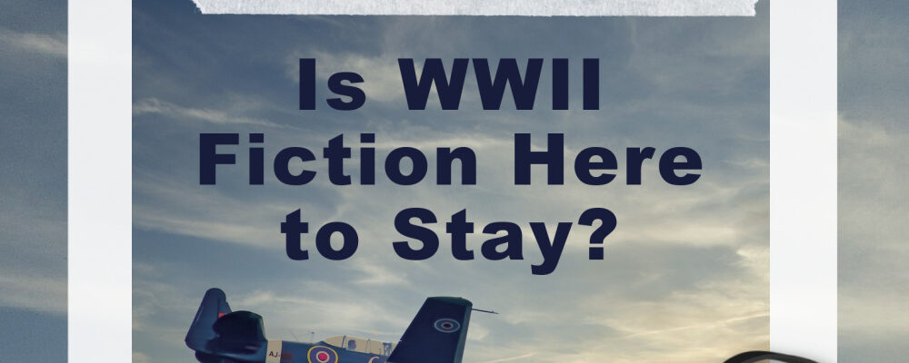 The Future of WWII Fiction, Christian Historical Fiction Talk