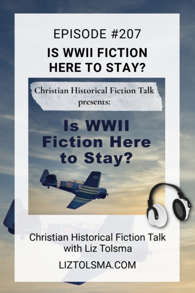 The Future of WWII Fiction, Christian Historical Fiction Talk