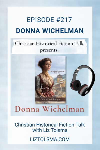 Donna Wichelman, Song of Deliverance, Christian Historical Fiction Talk