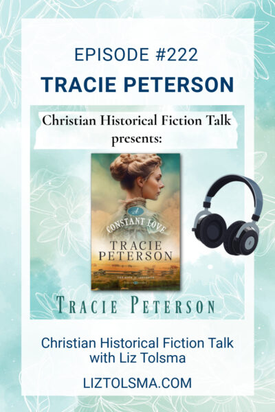 Tracie Peterson, A Constant Love, Christian Historical Fiction Talk