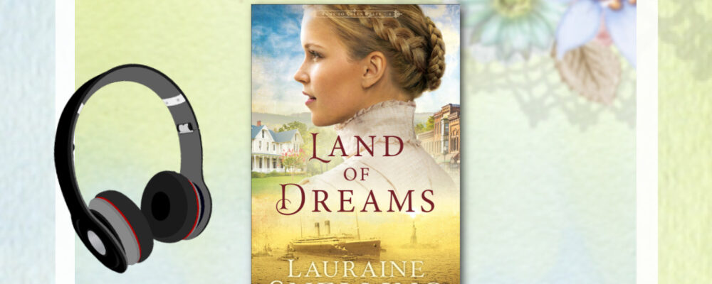 Lauraine Snelling, Kiersti Giron, Land of Dreams, Christian Historical Fiction Talk