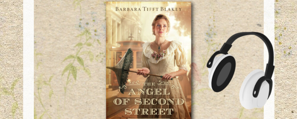 Barbara Tifft Blakey, The Angel of Second Street, Christian Historical Fiction Talk